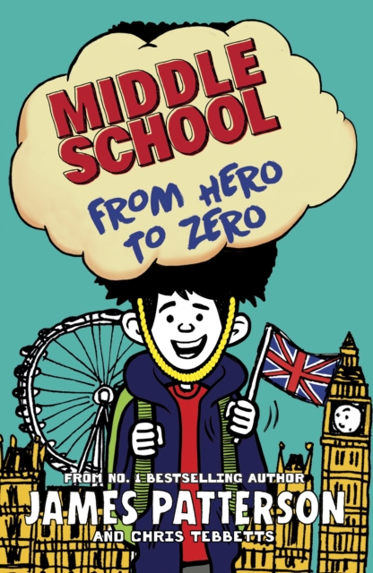 Middle School: From Hero to Zero : (Middle School 10), Paperback / softback Book