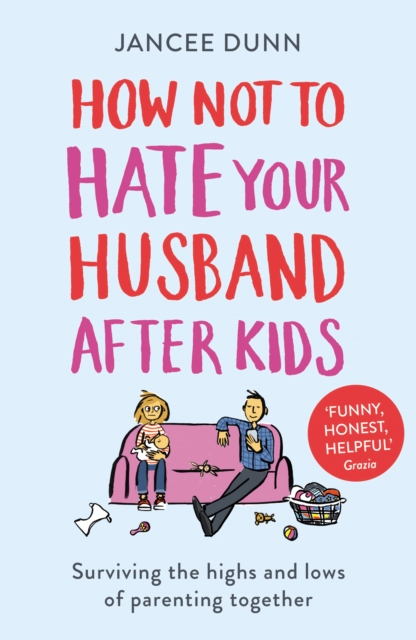 How Not to Hate Your Husband After Kids, Paperback / softback Book