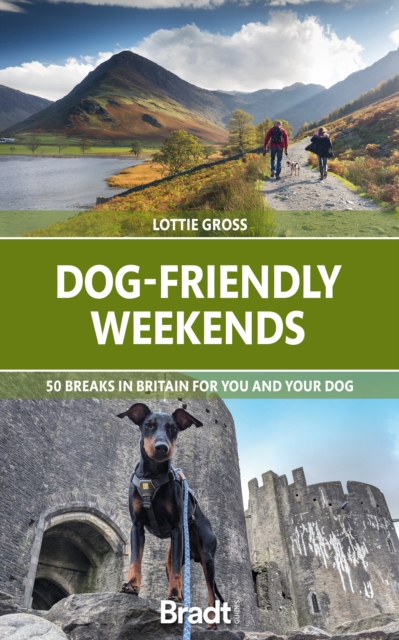 Dog-Friendly Weekends : 50 breaks in Britain for you and your dog, Paperback / softback Book