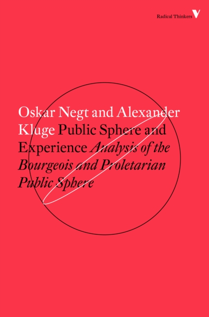 Public Sphere and Experience : Analysis of the Bourgeois and Proletarian Public Sphere, EPUB eBook