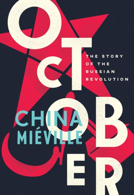 October : The Story of the Russian Revolution, Hardback Book