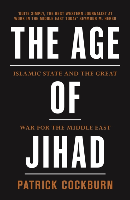 The Age of Jihad : Islamic State and the Great War for the Middle East, EPUB eBook