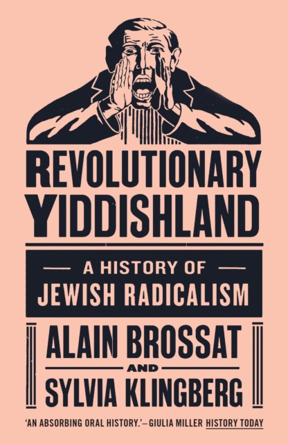 Revolutionary Yiddishland : A History of Jewish Radicalism, Paperback / softback Book