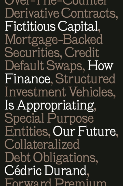 Fictitious Capital : How Finance Is Appropriating Our Future, EPUB eBook