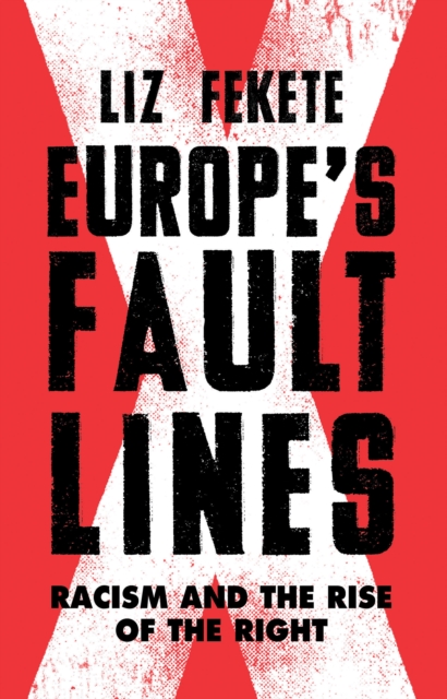 Europe's Fault Lines : Racism and the Rise of the Right, Hardback Book