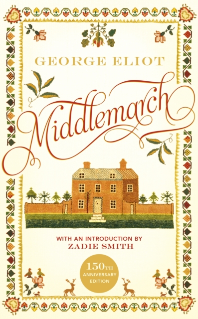 Middlemarch : The 150th Anniversary Edition introduced by Zadie Smith, Hardback Book