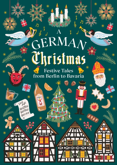 A German Christmas : Festive Tales From Berlin to Bavaria, Hardback Book