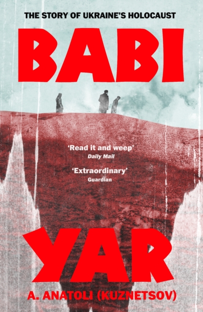 Babi Yar : The Story of Ukraine's Holocaust, Paperback / softback Book