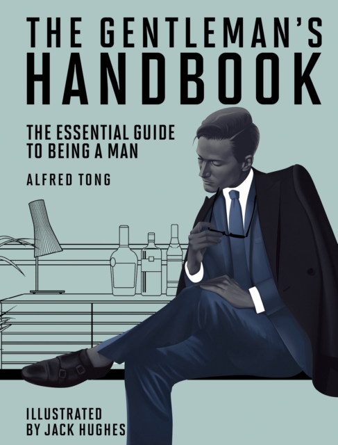 The Gentleman's Handbook : The Essential Guide to Being a Man, EPUB eBook