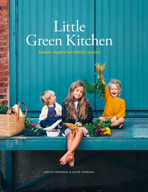 Little Green Kitchen : Simple Vegetarian Family Recipes, Hardback Book