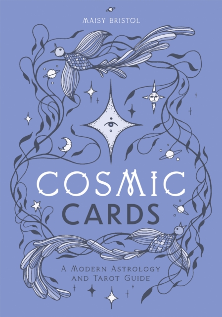 Cosmic Cards : A Modern Astrology and Tarot Guide, Paperback / softback Book