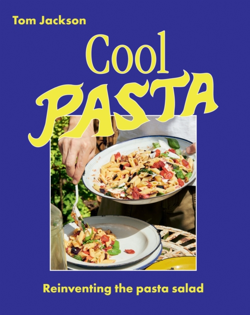 Cool Pasta : Reinventing the Pasta Salad, EPUB eBook