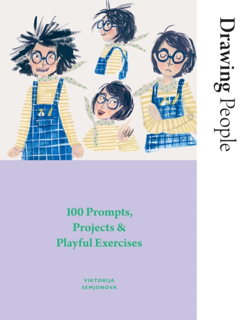 Drawing People : 100 Prompts, Projects and Playful Exercises, Paperback / softback Book