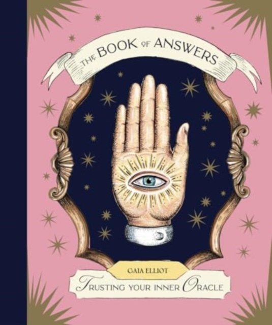 The Book of Answers : Trusting Your Inner Oracle, Hardback Book
