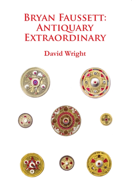 Bryan Faussett: Antiquary Extraordinary, PDF eBook