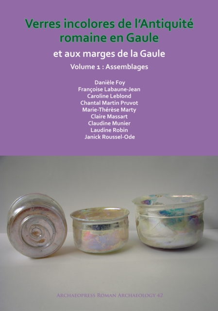 Verres incolores de L'antiquite romaine en Gaule et aux marges de la Gaule, PDF eBook