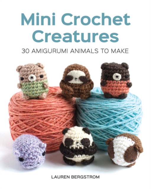 Mini Crochet Creatures: 30 Amigurumi Animals to Make, Paperback / softback Book