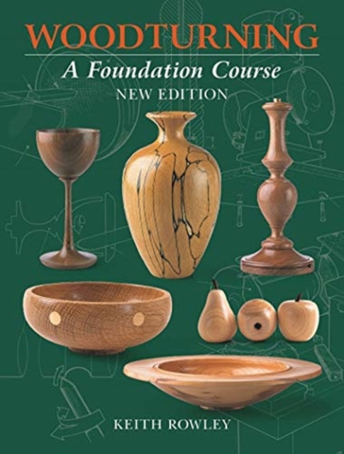 Woodturning : A Foundation Course (new edition), Paperback / softback Book