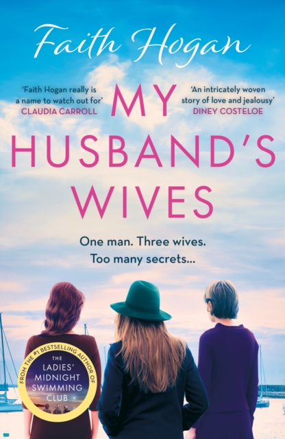 My Husband's Wives : A heart-warming Irish story of female friendship from the Kindle #1 bestselling author, Faith Hogan, EPUB eBook