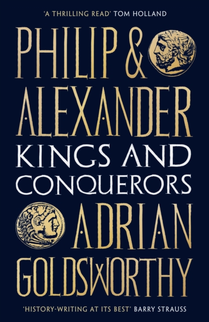 Philip and Alexander : Kings and Conquerors, Paperback / softback Book