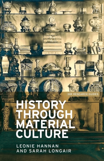 History Through Material Culture, Paperback / softback Book