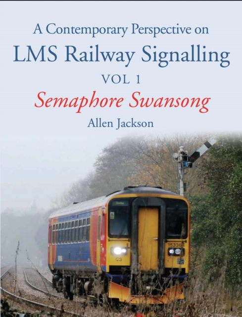 Contemporary Perspective on LMS Railway Signalling Vol 1, EPUB eBook
