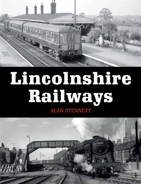 Lincolnshire Railways, Paperback / softback Book