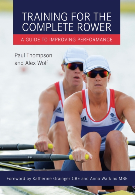 Training for the Complete Rower : A Guide to Improving Performance, EPUB eBook