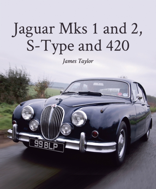 Jaguar Mks 1 and 2, S-Type and 420, Hardback Book