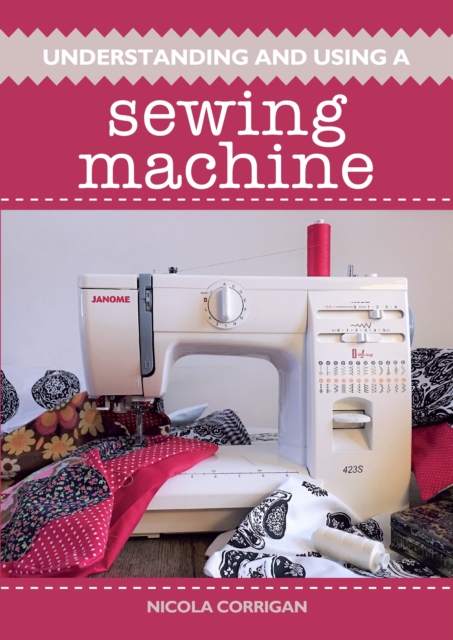 Understanding and Using A Sewing Machine, Paperback / softback Book