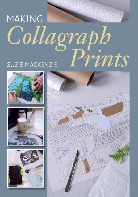 Making Collagraph Prints, Paperback / softback Book