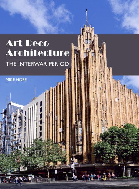 Art Deco Architecture : The Interwar Period, Hardback Book