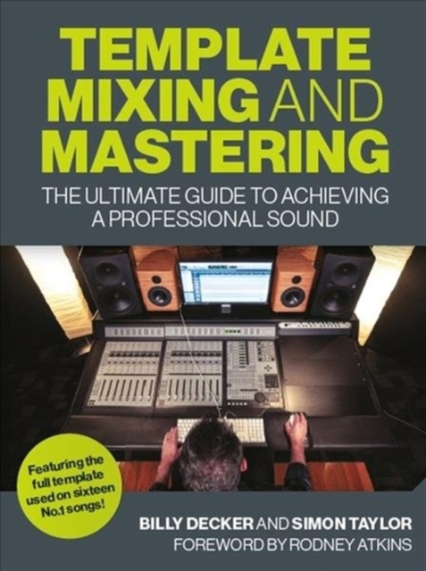Template Mixing and Mastering : The Ultimate Guide to Achieving a Professional Sound, Paperback / softback Book