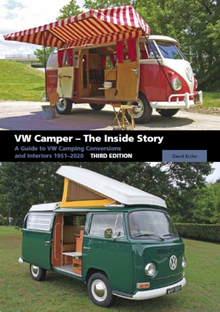 VW Camper - The Inside Story : A Guide to VW Camping Conversions and Interiors 1951-2012 Third Edition, Paperback / softback Book