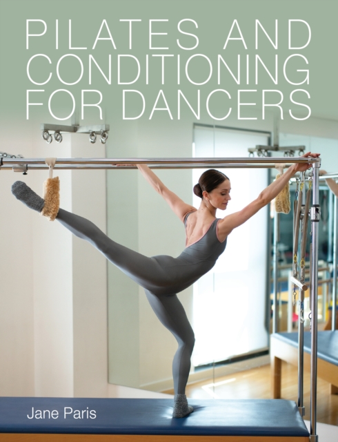 Pilates and Conditioning for Dancers, Paperback / softback Book