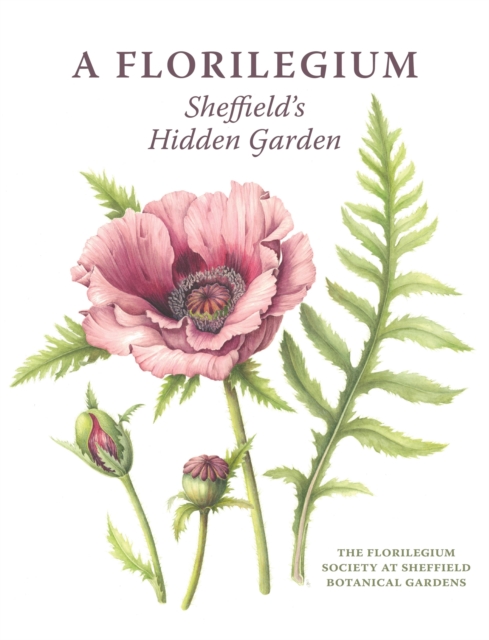 A Florilegium : Sheffield's Hidden Garden, EPUB eBook