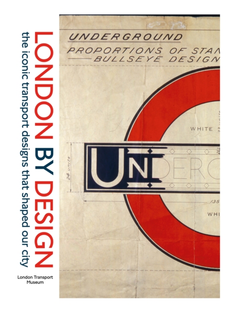 London By Design : the iconic transport designs that shaped our city, Hardback Book