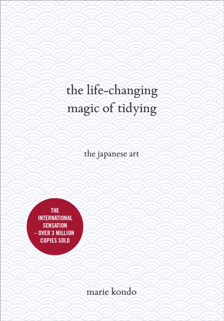 The Life-Changing Magic of Tidying : The Japanese Art, Hardback Book