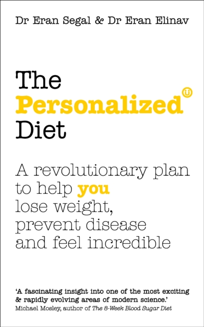 The Personalized Diet : The revolutionary plan to help you lose weight, prevent disease and feel incredible, Paperback / softback Book