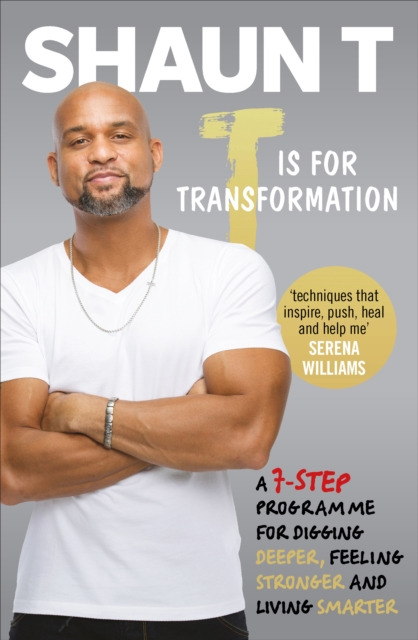 T is for Transformation : Unleash the 7 Superpowers to Help You Dig Deeper, Feel Stronger & Live Your Best Life, Paperback / softback Book