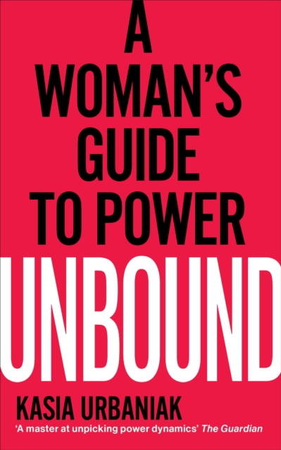 Unbound : A Woman’s Guide To Power, Paperback / softback Book