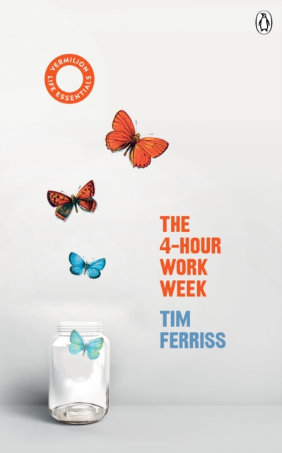 The 4-Hour Work Week : (Vermilion Life Essentials), Paperback / softback Book