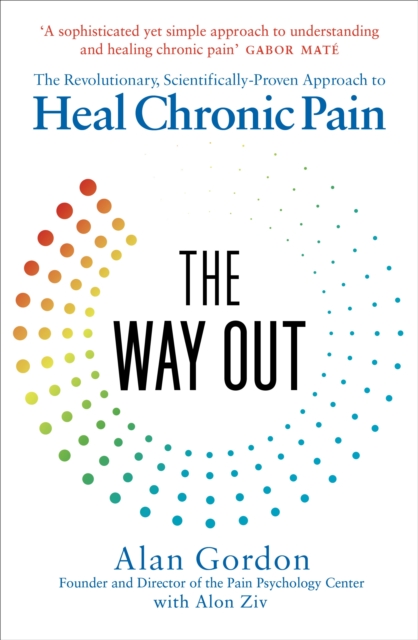 The Way Out : The Revolutionary, Scientifically Proven Approach to Heal Chronic Pain, Paperback / softback Book