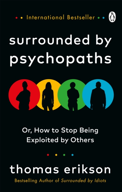 Surrounded by Psychopaths : or, How to Stop Being Exploited by Others, Paperback / softback Book