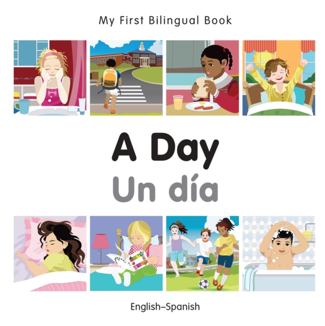 My First Bilingual Book -  A Day (English-Spanish), Board book Book
