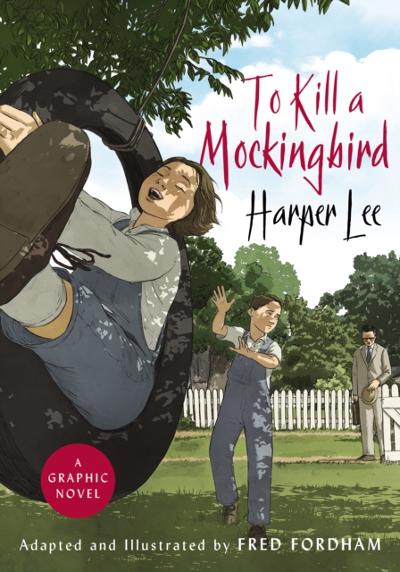 To Kill a Mockingbird : The stunning graphic novel adaptation, Hardback Book