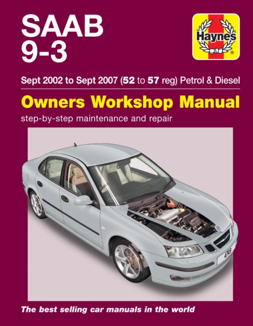 Saab 9-3 Petrol & Diesel (Sept 02 - Sept 07) Haynes Repair Manual : 45109, Paperback / softback Book