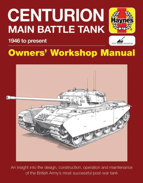Centurion Main Battle Tank Manual : 1946 to present, Hardback Book