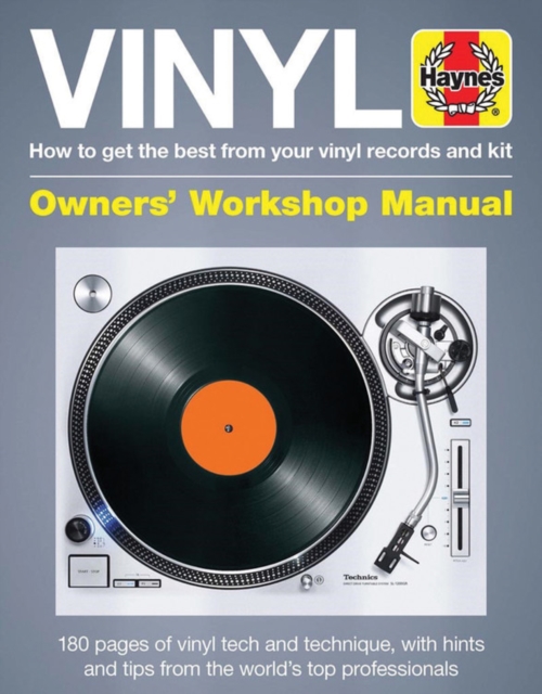 Vinyl Owners' Workshop Manual : How to get the best from your vinyl records and kit, Hardback Book