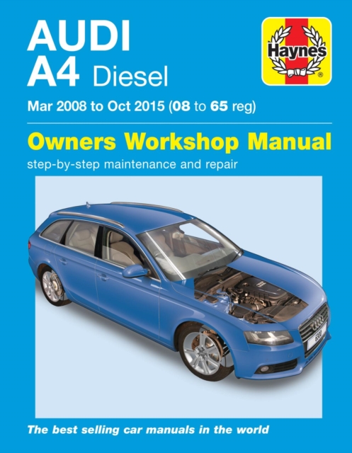 Audi A4 Diesel (Mar 08 - Oct 15) Haynes Repair Manual 08 to 65, Paperback / softback Book
